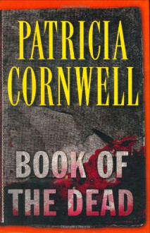 Book Of The Dead (Kay Scarpetta, #15) - Kate Reading, Patricia Cornwell