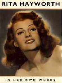 Rita Hayworth In Her Own Words - Neil Grant, Rita Hayworth