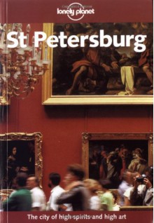 Lonely Planet St Petersburg - Steve Kokker, Nick Selby, Lonely Planet