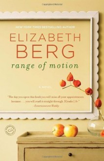 Range of Motion: A Novel - Elizabeth Berg