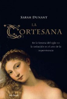 La cortesana - Sarah Dunant, Francisco Lacruz