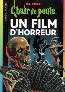 Film d'horreur (Chair de poule, #52) - R.L. Stine, Sophie Alibert