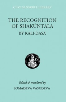 The Recognition of Shakuntala: Kashmir Recension - Kālidāsa, Kali dasa