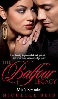 Mia’s Scandal (Mills & Boon Special Releases - The Balfour Legacy) - Michelle Reid