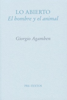 Lo abierto. El hombre y el animal - Giorgio Agamben, Antonio Gimeno Cuspinera