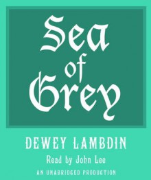 Sea of Grey (Audio) - Dewey Lambdin, John Lee