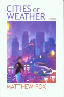 Cities of Weather - Matthew Fox