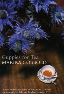 Guppies for Tea - Marika Cobbold