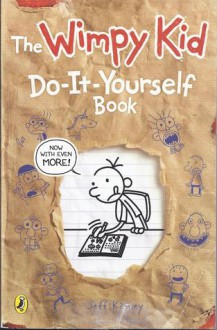 The Wimpy Kid Do-It-Yourself Book (Now With Even More) - Jeff Kinney