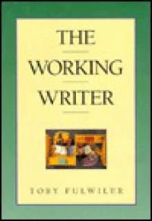 The Working Writer - Toby Fulwiler