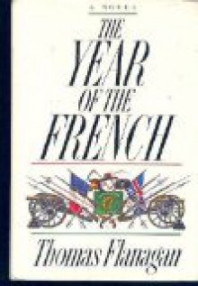 The Year Of The French: A Novel - Thomas Flanagan