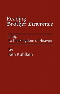 Reading Brother Lawrence - Ken Kuhlken