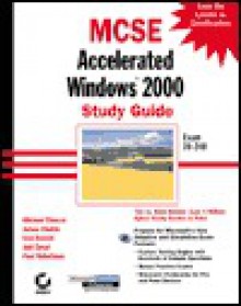 MCSE: Accelerated Windows 2000 Study Guide Exam 70-240 [With CDROM] - Michael Chacon, Lisa Donald, Anil Desai