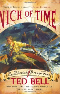 Nick of Time (Nick Mciver Time Adventures) - Ted Bell