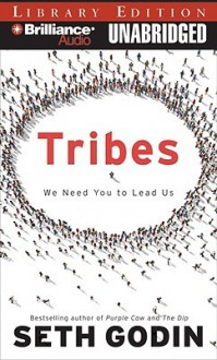 Tribes: We Need You to Lead Us - Seth Godin