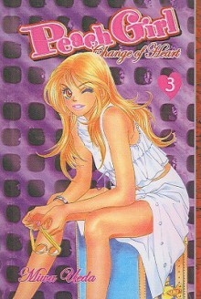 Peach Girl, Volume 3: Change of Heart - Miwa Ueda