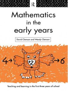 Mathematics in the Early Years - David Clemson, Wendy Clemson