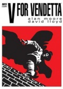 V for Vendetta - Alan Moore, David Lloyd