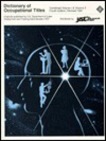 Dictionary of Occupational Titles: Volume 1 and Volume 2 - (United States) Department of Labor, Robert A. Schaerfl