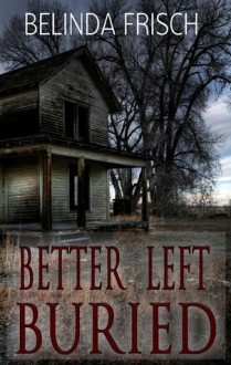 Better Left Buried - Belinda Frisch