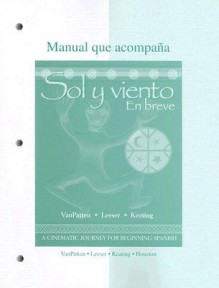 Workbook/Laboratory Manual to accompany Sol y viento: En breve - Bill VanPatten, Gregory D. Keating, Michael Leeser