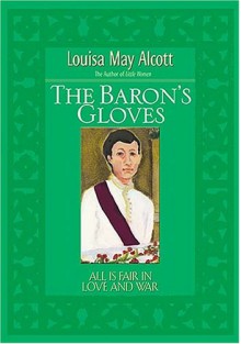 The Baron's Gloves - Louisa May Alcott, Stephen Hines