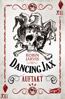 Dancing Jax - Auftakt - Robin Jarvis