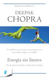 Energía sin límites (Spanish Edition) - Deepak Chopra, B de Books