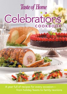 Taste of Home: Celebrations Cookbook - Taste of Home