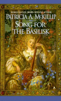 Song for the Basilisk - Patricia A. McKillip