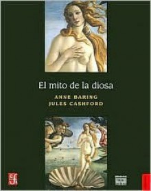 El Mito de la Diosa: Evolucion de una Imagen - Anne Baring, Jules Cashford, Fondo de Cultura Economica