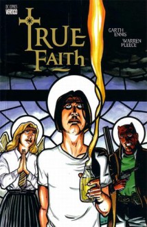 True Faith - Garth Ennis, Warren Pleece