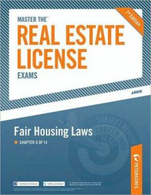 Master the Real Estate License Exam: Fair Housing Laws: Chapter 5 of 14 - Peterson's, Peterson's