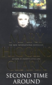 The Second Time Around - Mary Higgins Clark