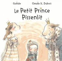 Le petit prince Pissenlit - Gudule