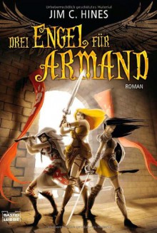 Drei Engel für Armand: Roman - Jim C. Hines