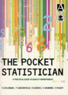 The Pocket Statistician: A Practical Guide To Quality Improvement - Shirley Coleman, Roger Jones