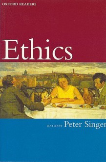 Ethics (Oxford Readers) - Peter Singer