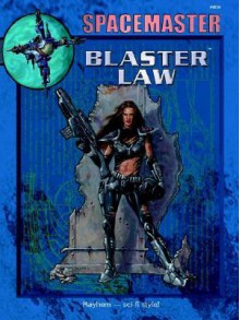 Spacemaster: Blaster Law - Robert J. Defendi, J. Defendi Robert