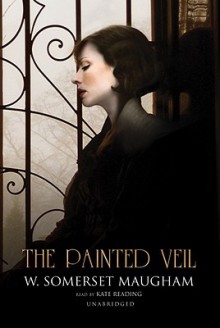 The Painted Veil - Kate Reading, W. Somerset Maugham