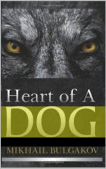 The Heart of a Dog - Mikhail Bulgakov