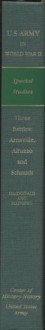 Three Battles: Arnaville, Altuzzo, and Schmidt - Charles B. MacDonald, Sidney T. Mathews