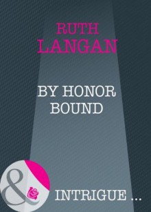 By Honor Bound (Mills & Boon Intrigue) (The Lassiter Law - Book 1) - Ruth Langan