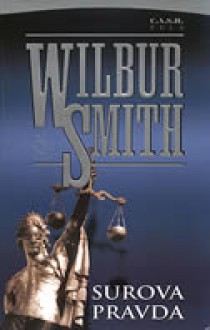 Surova pravda - Wilbur Smith, Nebojša Buđanovac