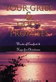 Your Grief and God's Promises: Words of Comfort and Hope for Christians - Criswell Freeman