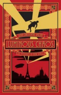 Luminous Chaos: A Novel (The Mysteries of New Venice #2) - Jean-Christophe Valtat, Mahendra Singh