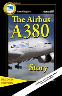 The Airbus A380 Story (Skyward Series) - Scott Slaughter