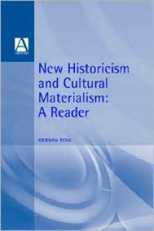 New Historicism and Cultural Materialism: A Reader - Kiernan Ryan (Editor)