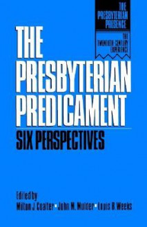 Presbyterian Predicament - Robert Wuthnow, John M. Mulder, Louis B. Weeks