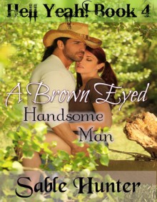 A Brown-eyed Handsome Man - Sable Hunter